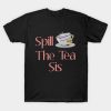 Spill The Tea Sis Design T-Shirt Official James Charles Merch