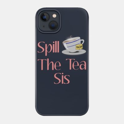 Spill The Tea Sis Design Phone Case Official James Charles Merch