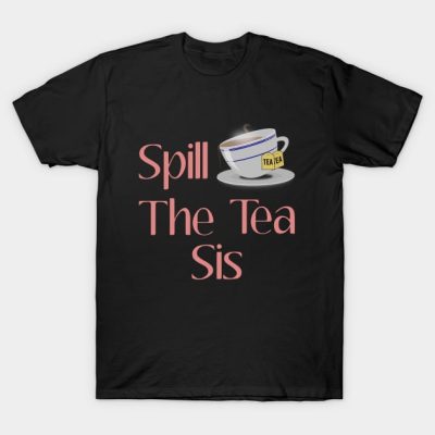 Spill The Tea Sis Design T-Shirt Official James Charles Merch