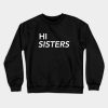 Hi Sisters Crewneck Sweatshirt Official James Charles Merch