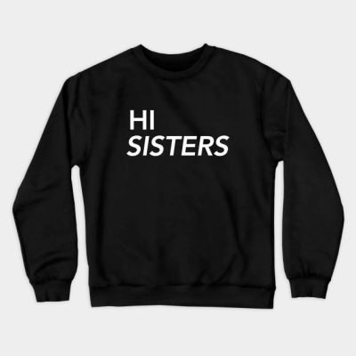 Hi Sisters Crewneck Sweatshirt Official James Charles Merch