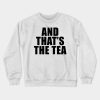 And Thats The Tea Crewneck Sweatshirt Official James Charles Merch
