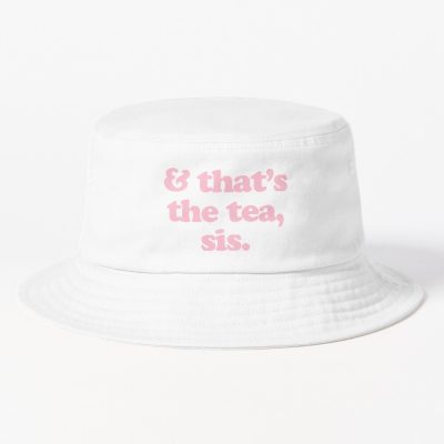 And That'S The Tea Sis Bucket Hat Official James Charles Merch